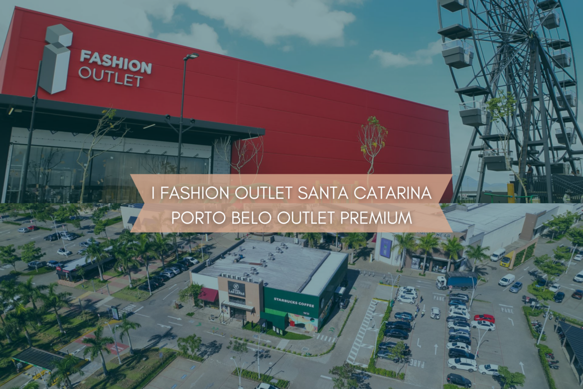 Outlets: Grandes Marcas Nacionais e Internacionais exploram o mercado de consumo em Santa Catarina. Saiba mais!